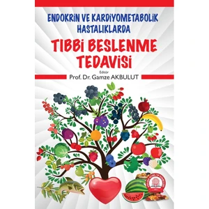 Endokrin  ve Kardiyometabolik Hastalıklarda Tıbbi Beslenme Tedavisi - Gamze Akbulut