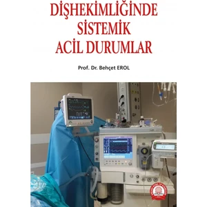 Dişhekimliğinde Sistemik Acil Durumlar - Behçet Erol