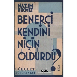 Benerci Kendini Niçin Öldürdü? Tıpkı Basım - Nâzım Hikmet