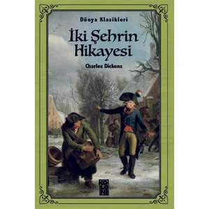 İki Şehrin Hikayesi - Charles Dickens