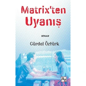 Matrix’ten Uyanış - Gürdal Öztürk