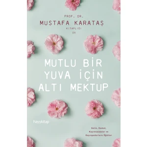 Mutlu Bir Aile İçin Altı Mektup - Mustafa Karataş