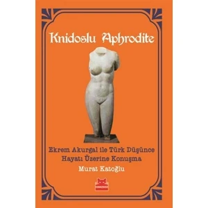 Knidoslu Aphroditetürk Düşünce Hayatı Üzerine Konuşma - Murat Katoğlu