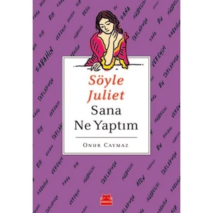 Söyle Juliet Sana Ne Yaptım - Onur Caymaz