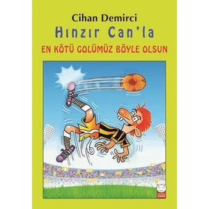 Hınzır Can’la En Kötü Golümüz Böyle Olsun  - Cihan Demirci