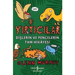 Yırtıcılar Dişlerin Ve Pençelerin Tam Hikâyesi - Glenn Murphy
