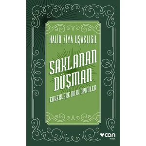 Saklanan Düşman: Erkeklere Dair Öyküler - Halid Ziya Uşaklıgil