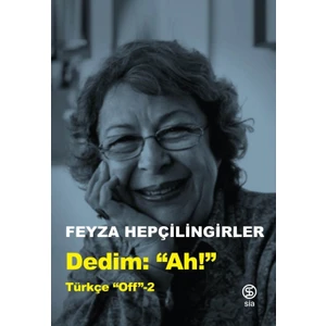 Dedim Ah! “Türkçe Off 2” - Feyza Hepçilingirler