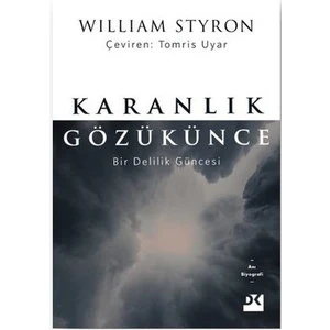 Karanlık Gözükünce - William Styron