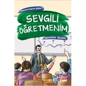 Sevgili Öğretmenim: Hikayelerle Değerler Eğitimi 5