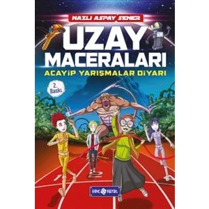 Acayip Yarışmalar Diyarı / Uzay Maceraları-Nazlı Aspay Sener