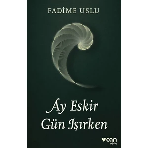Ay Eskir Gün Işırken - Fadime Uslu