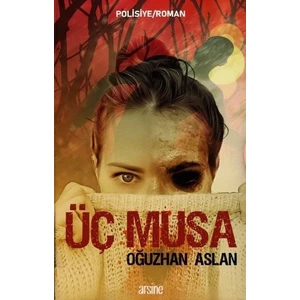 Üç Musa - Oğuzhan Aslan