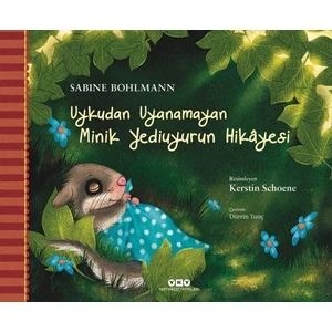 Uykudan Uyanamayan Minik Yediuyurun Hikayesi - Sabine Bohlmann