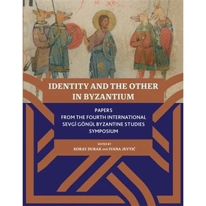 Identity And The Other In Byzantium - Ivana Jevtic