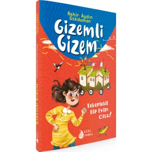 Gizemli Gizem Tekerlekli Bir Evim Olsa! - Nehir Aydın Gökduman