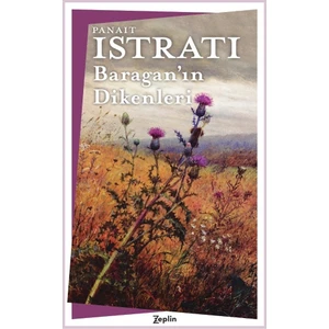 Baragan’In Dikenleri - Panait Istrati