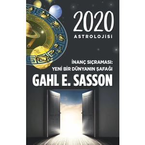 2020 Astrolojisi :İnanç Sıçraması: Yeni Bir Dünyanın Şafağı - Gahl Sasson