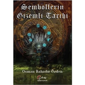 Sembollerin Gizemli Tarihi - Osman Bahadır Özden