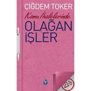 Kamu İhalelerinde Olağan İşler - Çiğdem Toker