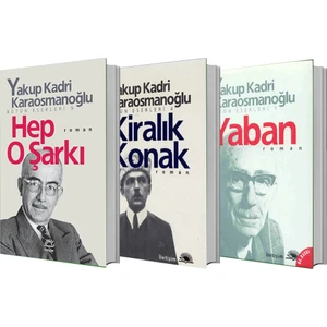 Hep O Şarkı - Kiralık Konak - Yaban - 3 Kitap - Yakup Kadri Karaosmanoğlu