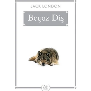 Beyaz Diş (Gökkuşağı Cep Kitap) - Jack London