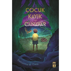 Çocuk Kayık Ve Canavar - Samantha M. Clark