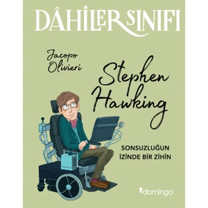Dahiler Sınıfı: Stephen Hawking - Sonsuzluğun İzinde Bir İzin - Jacopo Olivieri