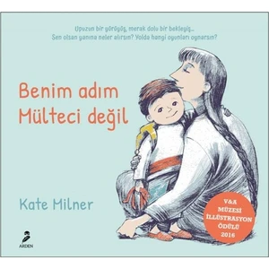 Benim Adım Mülteci Değil - Kate Milner