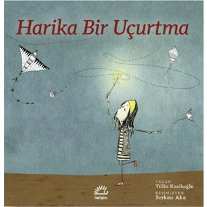 Harika Bir Uçurtma - Tüli Kozikoğlu