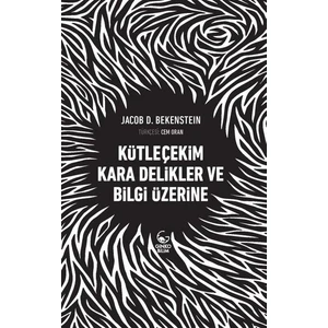 Kütleçekim Kara Delikler Ve Bilgi Üzerine - Jakop D. Bekenstein
