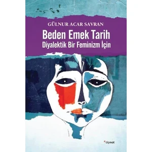 Beden Emek Tarih - Gülnur Acar Savran
