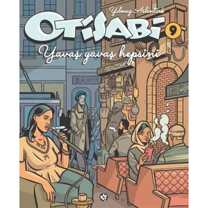 Otisabi 9  Yavaş Yavaş Hepsini - Yılmaz Arslantürk