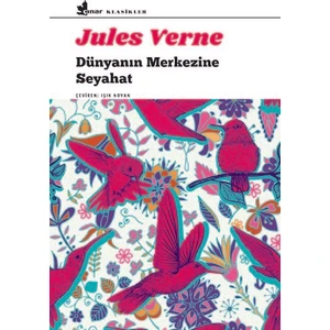 Dünyanın Merkezine Seyahat - Jules Verne