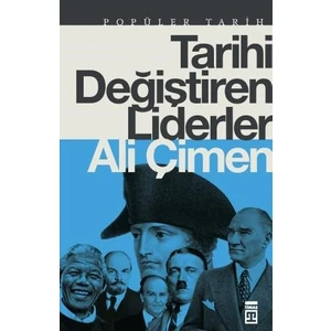 Tarihi Değiştiren Liderler - Ali Çimen