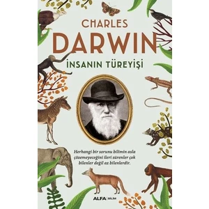 İnsanın Türeyişi - Charles Darwin