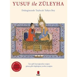 Yusuf İle Züleyha: Dukaginzade Taşlıcalı Yahya Bey