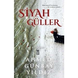 Siyah Güller - Ahmed Günbay Yıldız