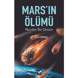 Mars’ın Ölümü  Maziden Bir Destan - Yavuz Örnek