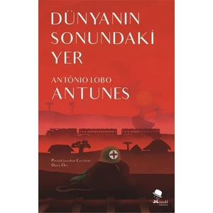 Dünyanın Sonundaki Yer - Antonio Lobo Antunes