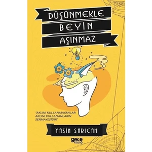 Düşünmekle Beyin Aşınmaz - Yasin Sarıcan
