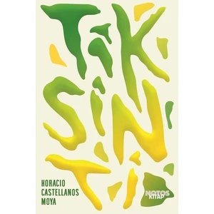 Tiksinti - Horacio Castellanos Moya