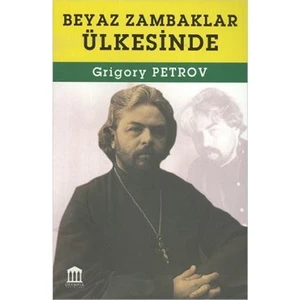 Beyaz Zambaklar Ülkesinde - Grigoriy Petrov