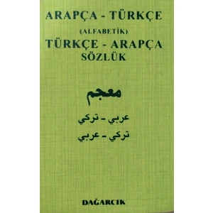 Arapça - Türkçe (Alfabetik) Türkçe - Arapça Sözlük