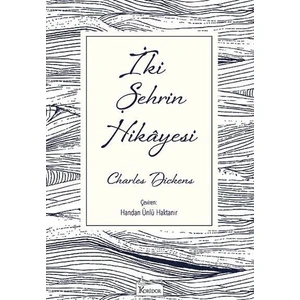 İki Şehrin Hikayesi - Charles Dickens