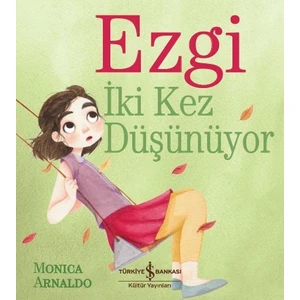 Ezgi İki Kez Düşünüyor - Monica Arnaldo