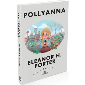 Has Bahçe Pollyanna - Eleanor H. Porter