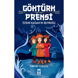 Göktürk Prensi – İstemi Kağan’In Buyruğu - Zübeyir Tokgöz