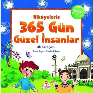 Hikâyelerle 365 Gün Güzel İnsanlar  - Ali Karaçam