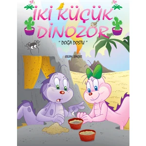 Iki Küçük Dinazor Doğa Dostu - Ercan Dinçer